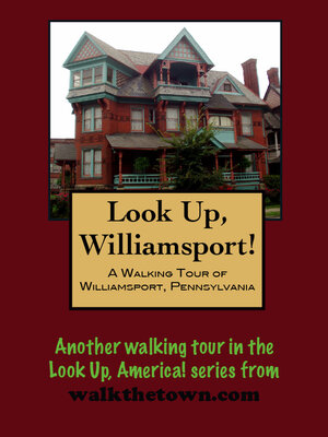 cover image of A Walking Tour of Williamsport, Pennsylvania